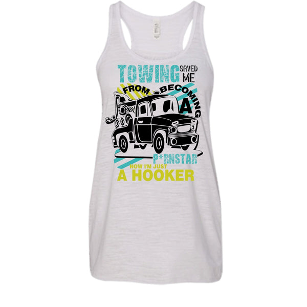 Towing Saved Me T Shirt, I'm A Trucker Tank Top