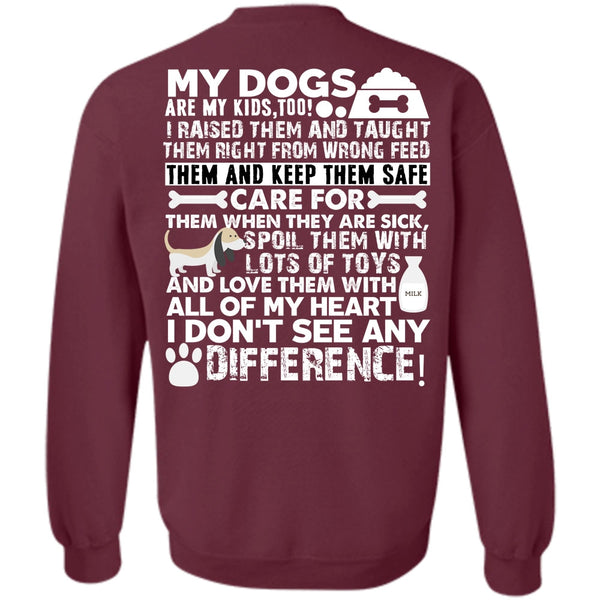 I Don't See Any Difference T Shirt, I Love My Dog Sweatshirt