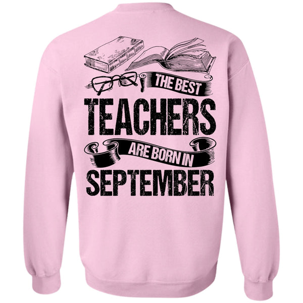 I Love Teaching T Shirt, The Best Teachers Are Born In September Sweatshirt