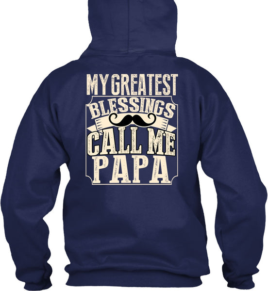 My Greatest Blessings Call Me Papa T Shirt, Being A Papa T Shirt