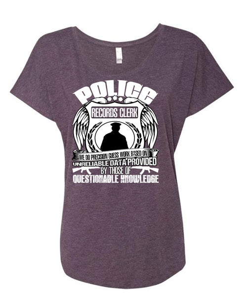 Police Records Clerk T Shirt, Being A Police T Shirt, Cool Shirt (Ladies' Triblend Dolman Sleeve)