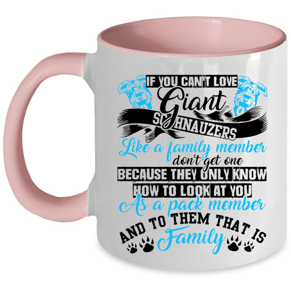 Cute Dogs Coffee Mug, If You Can't Love Giant Schnauzes Accent Mug