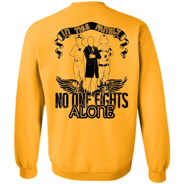 I Love Police T Shirt, In This Family No One Fights Alone Sweatshirt