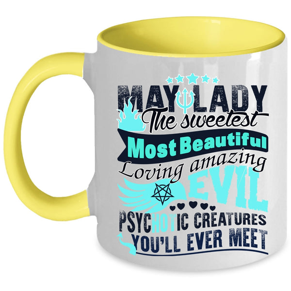 Cute Lady Coffee Mug, May Lady The Sweetest Most Beautiful Accent Mug