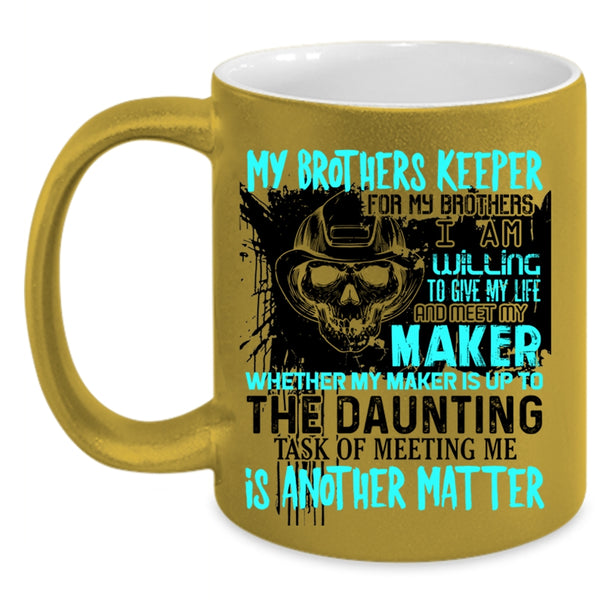 Cool Firefighter Coffee Mug, My Brothers Keeper Accent Mug