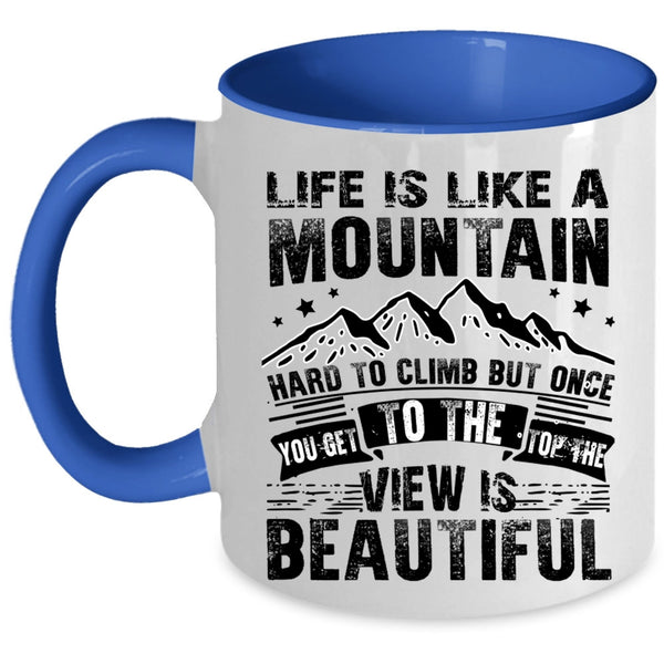 I Love Climbing Coffee Mug, Life Is Like A Mountain Accent Mug
