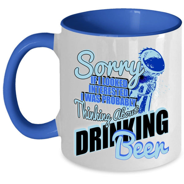 Funny Beer Coffee Mug, I Was Probably Thinking About Drinking Beer Accent Mug