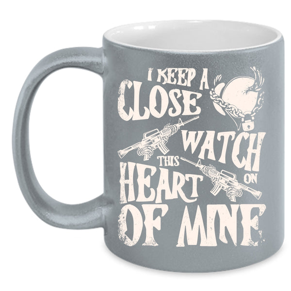 I Keep A Close Watch On Coffee Mug, This Heart Of Mine Coffee Cup