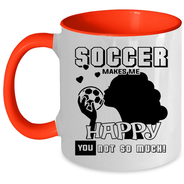 Awesome Soccer Player Coffee Mug, Soccer Makes Me Happy Accent Mug