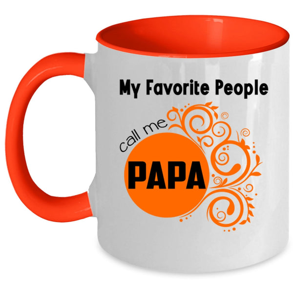 Gift For My Dad Coffee Mug, My Favorite People Call Me Papa Accent Mug