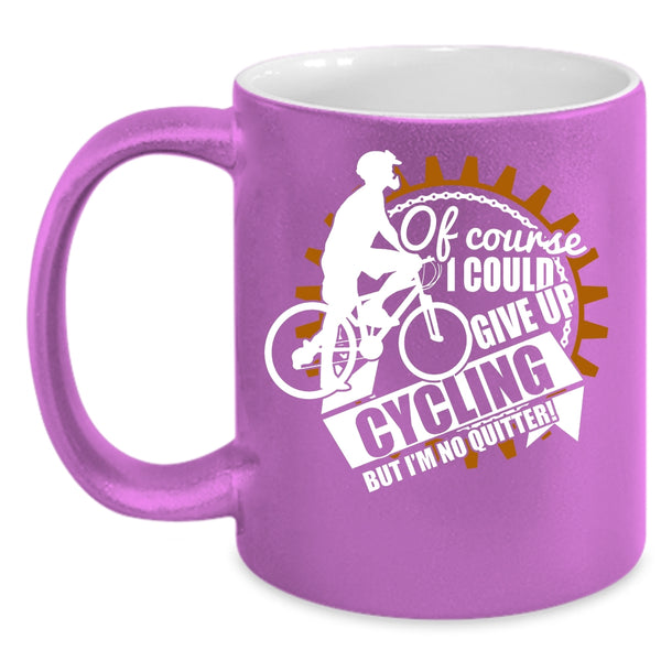 I Could Give Up Cycling Coffee Mug, Cool Cycling Coffee Cup