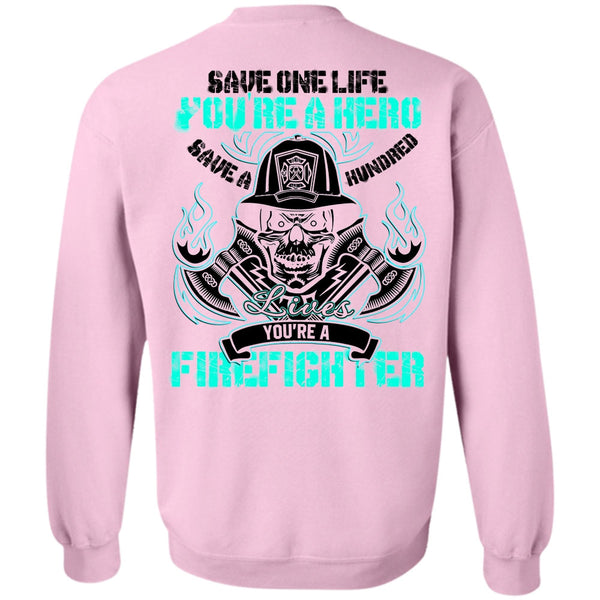 I Love Firefighter T Shirt, You're A Firefighter Sweatshirt