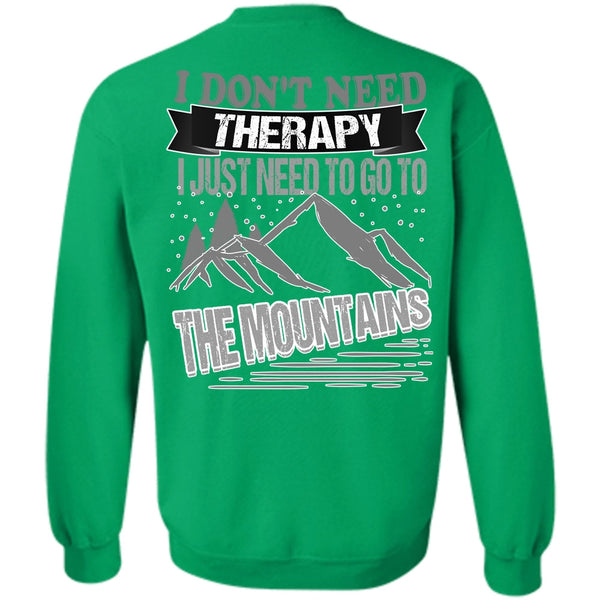 I Love Mountain T Shirt, I Don't Need Therapy Sweatshirt