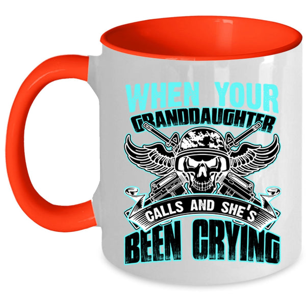 She's Been Crying Coffee Mug, When Your Granddaughter Calls Accent Mug