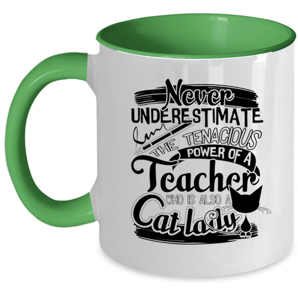 Cute Teacher Coffee Mug, The Power Of A Teacher Is Also A Cat Lady Accent Mug