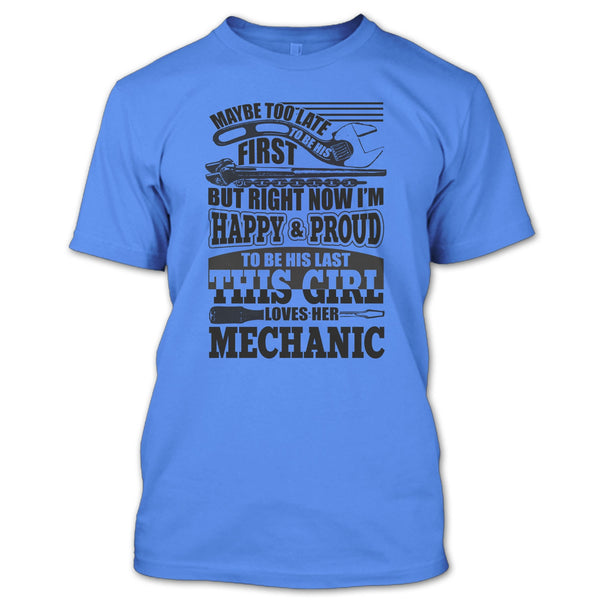 I'm Happy & Proud To Be His Last T Shirt, Coolest Mechanic T Shirt