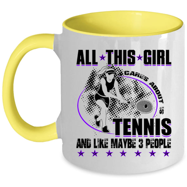 Cool Tennis Coffee Mug, All This Girl Cares About Is Tennis Accent Mug