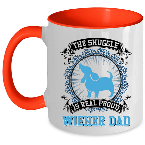 Cute Dad Coffee Mug, The Snuggle Is Real Proud Wiener Dad Accent Mug