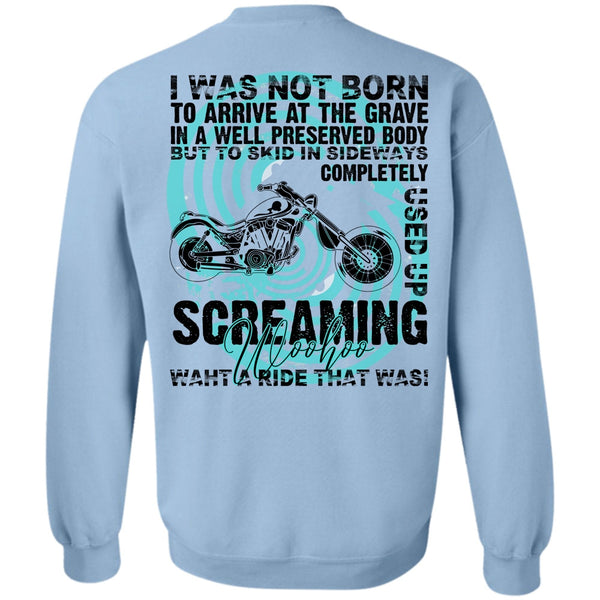 I Love Biking T Shirt, I Was Not Born To Arrive Sweatshirt