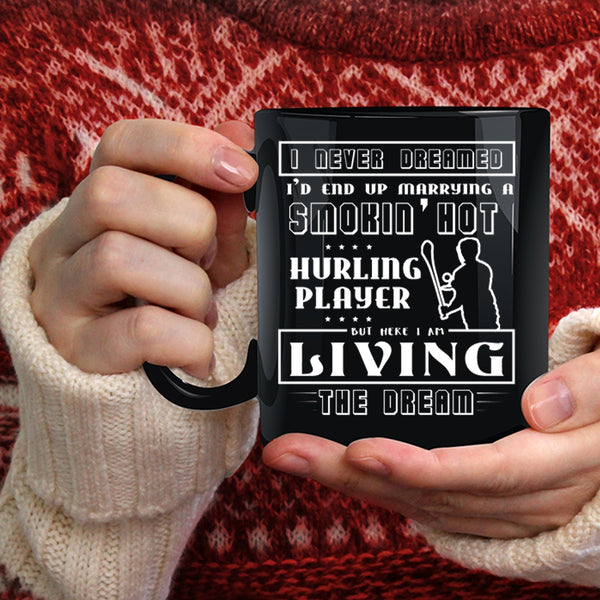I'd End Up Marrying A Hot Hurling Player Coffee Mug, Cool Hurling Player Coffee Cup