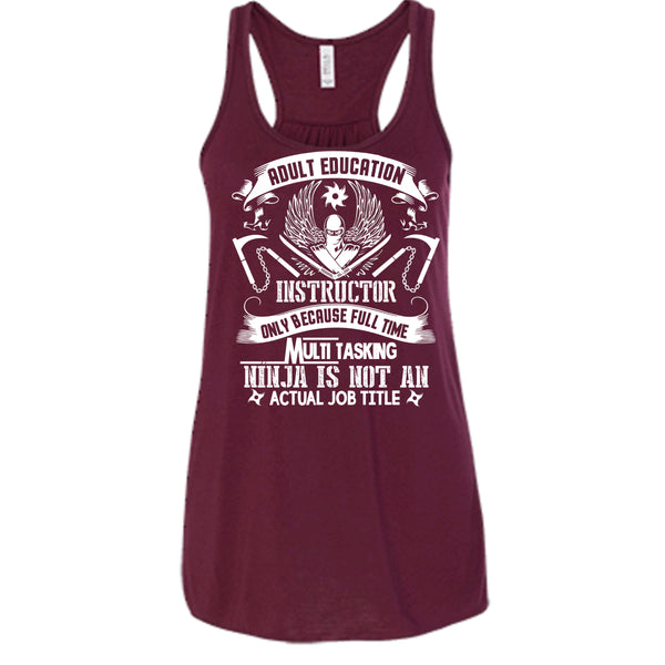 Adult Education Instructor T Shirt, Full Time Multi Tasking Ninja T Shirt, Cool T Shirt