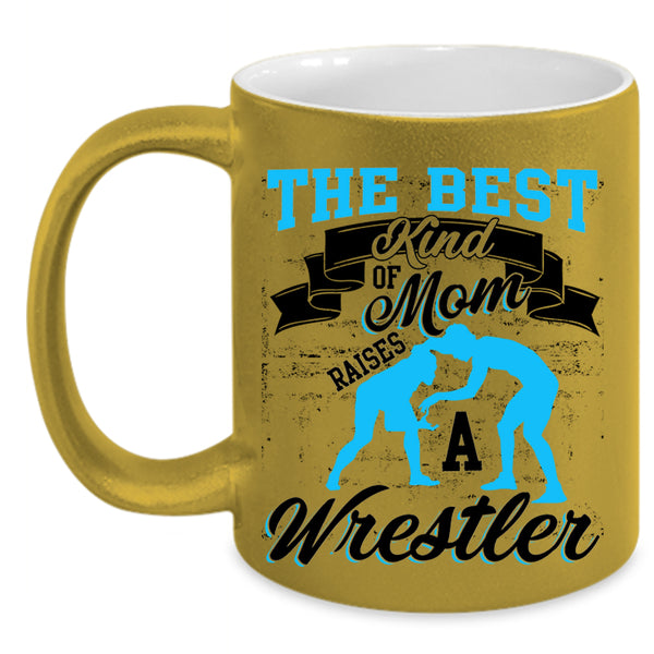 Cool Mom Coffee Mug, The Best Kind Of Mom Raises A Wrestle Accent Mug