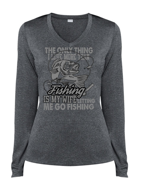I Love More Than Fishing T Shirt, Letting Me Go Fishing T Shirt, Cool Shirt (Ladies LS Heather V-Neck)