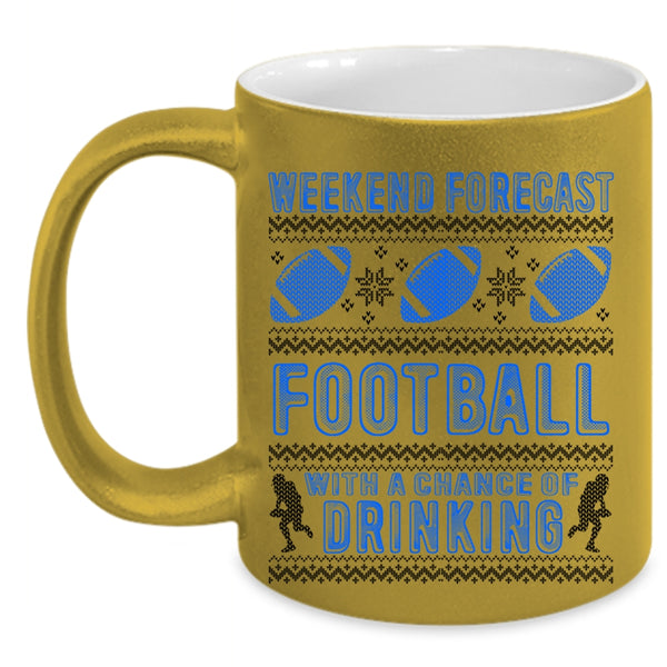 Chance Of Drinking Coffee Mug, Weekend Forecast Football Accent Mug