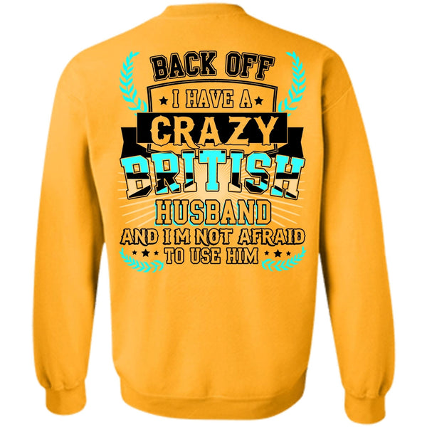 I Love Husband T Shirt, I Have A Crazy British Husband Sweatshirt