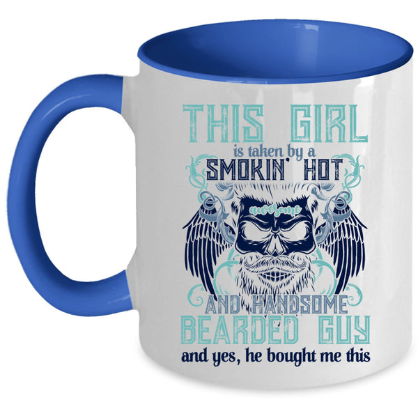 Cute Wife Coffee Mug, This Girl Is Taken By A Handsome Bearded Guy Accent Mug