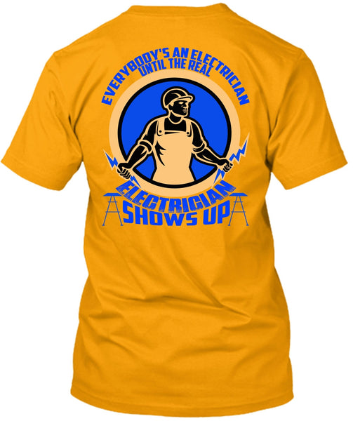 Electrician Shows Up T Shirt, I Love Electrician T Shirt