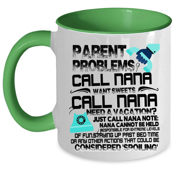 Want Sweets Call Nana Coffee Mug, Parent Problems Call Nana Accent Mug