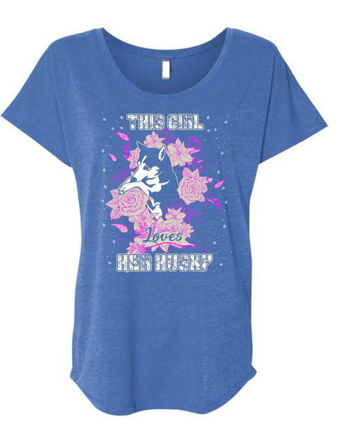 This Girl Loves Her Husky T Shirt, My Pets T Shirt, Cool Shirt (Ladies' Triblend Dolman Sleeve)