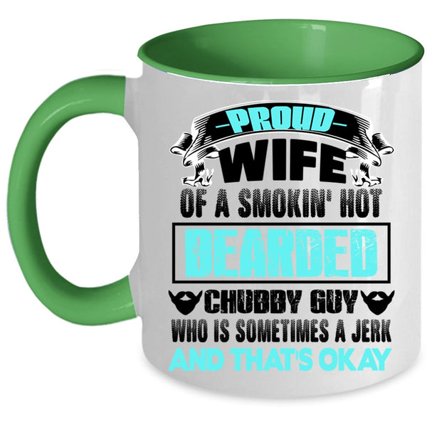 Beautiful Wife Coffee Mug, Proud Wife Of A Bearded Chubby Guy Accent Mug
