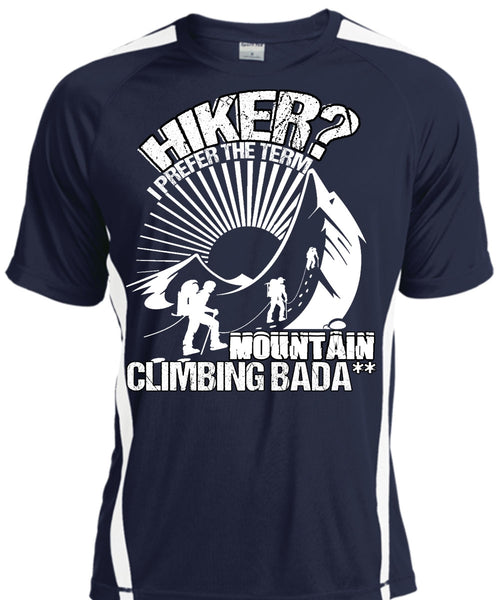 Hiker I Prefer The Term T Shirt, Being A Hiker T Shirt, Cool Shirt