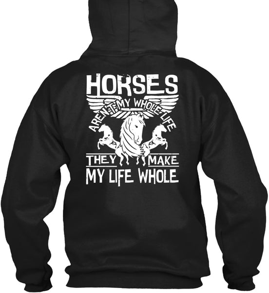 Horses Aren't My Whole Life T Shirt, Being An Equestrian T Shirt