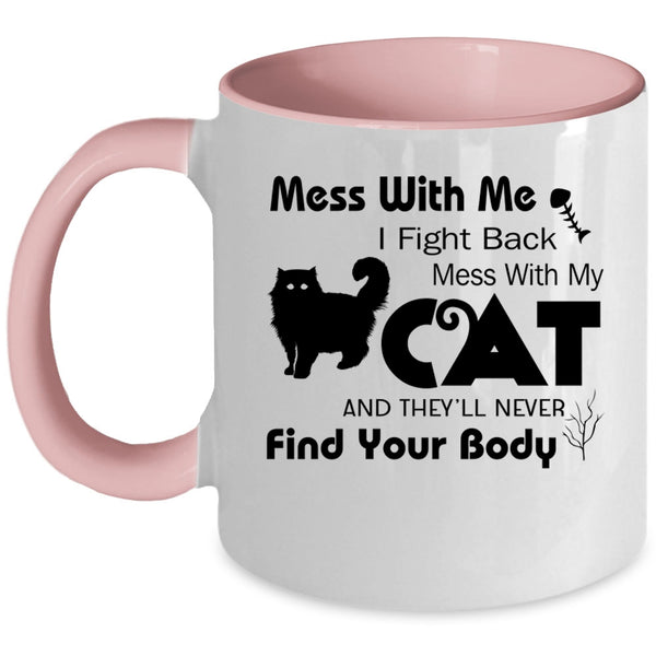 Cute Gift For Cat Lover Coffee Mug, Don't Mess With My Cat Accent Mug