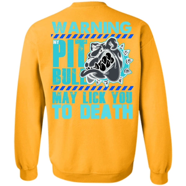 My Favorite T Shirt, Warning My Pit Bull Sweatshirt