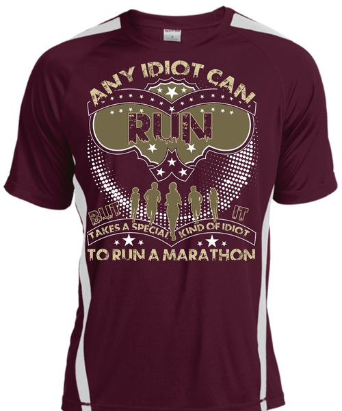 Any Idiot Can Run T Shirt, Run A Marathon T Shirt, Cool Shirt
