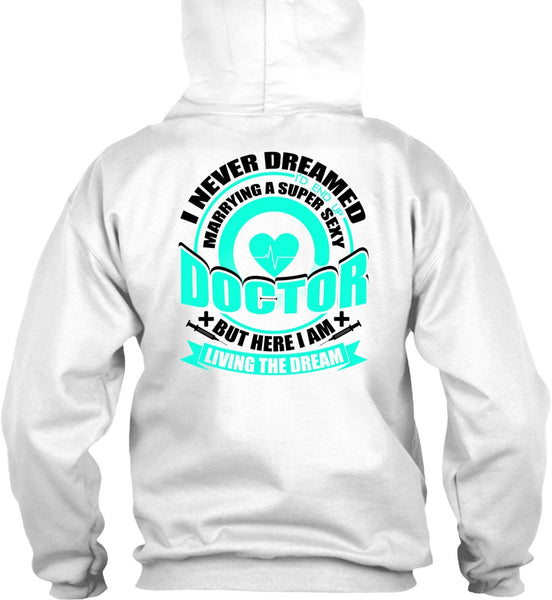 Marrying A Doctor T Shirt, I Love Doctor T Shirt