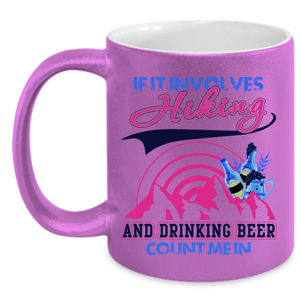 Funny Drinking Coffee Mug, If It Involves Hiking And Drinking Beer Accent Mug