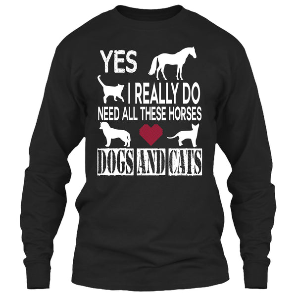 Need All These Horse T Shirt, Dogs And Cat T Shirt