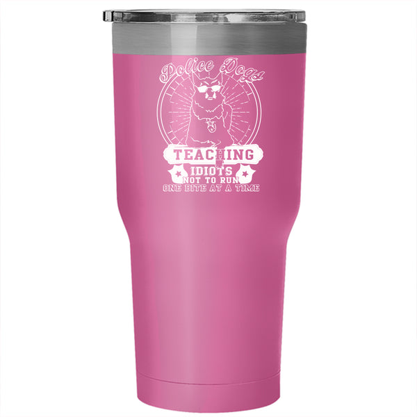 Police Dogs Teaching Tumbler 30 oz Stainless Steel, Cool Dogs Travel Mug