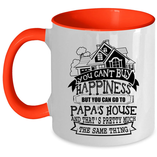 You Can Go To Papa's House Coffee Mug, You Can Buy Happiness Accent Mug