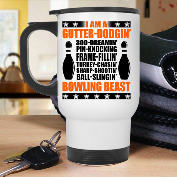 I Am A Bowling Beast Travel Mug, I Am A Gutter Dodging Mug