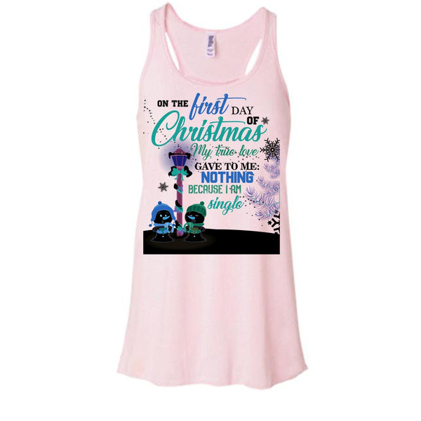 On The First Day Of Christmas T Shirt, I Am A Single T Shirt, Awesome t-shirts