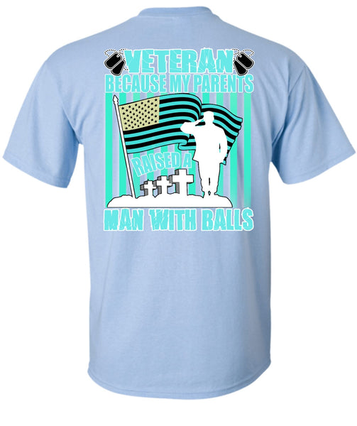 My Parents Raised A Man With Balls T Shirt, I Love Veteran T Shirt