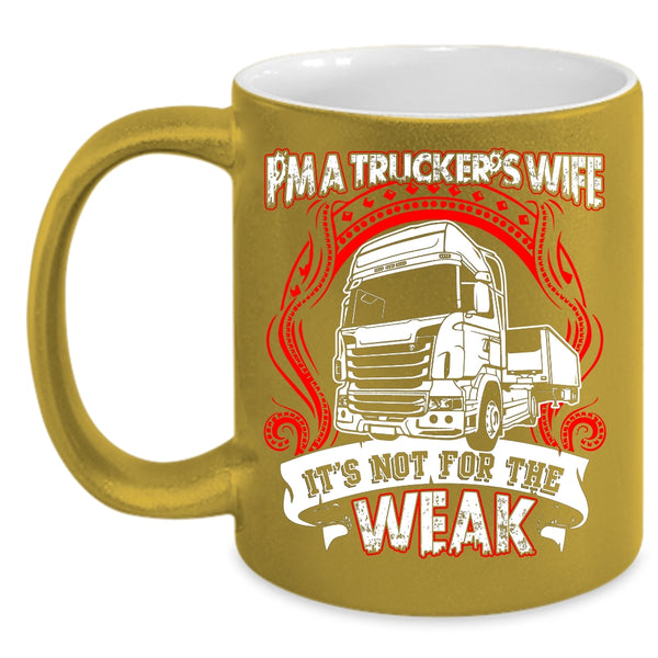 I'm A Trucker's Wife Coffee Mug, Cool Truck Driver's Wife Coffee Cup