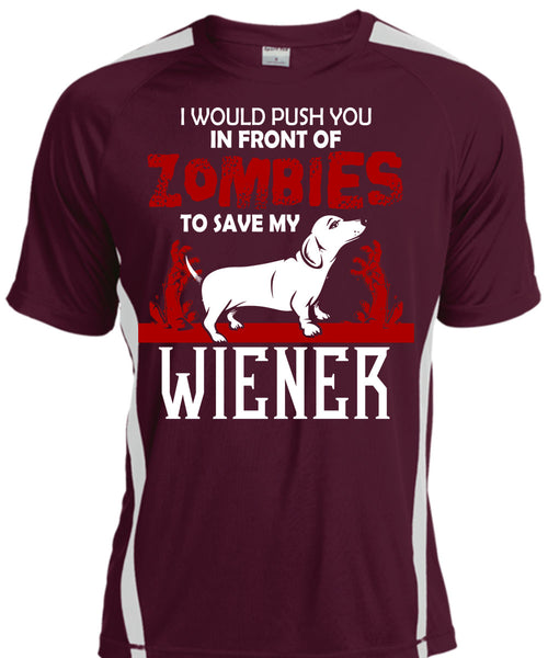 Push You In Front Of Zombies To Save My Wiener T Shirt, I Love Dogs T Shirt, Cool Shirt