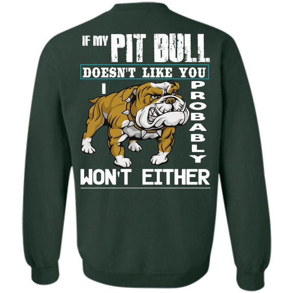 I Probably Won't Either T Shirt, I Love My Dogs Sweatshirt